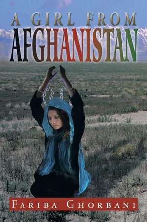 A Girl from Afghanistan de Fariba Ghorbani