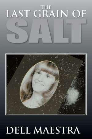 The Last Grain of Salt de Dell Maestra