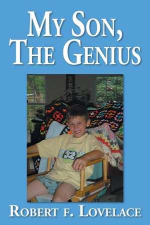 My Son, the Genius de Robert F. Lovelace