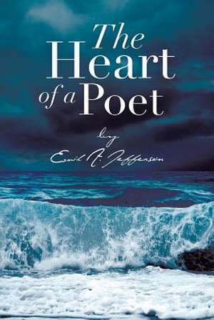 The Heart of a Poet de Emil A. Jefferson