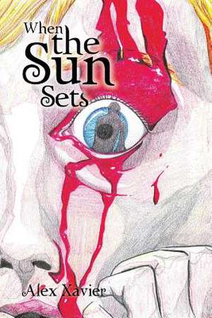 When the Sun Sets de Alex Xavier