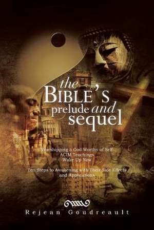 The Bible's Prelude and Sequel de Rejean Goudreault