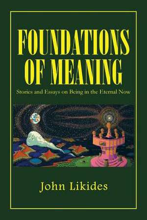 Foundations of Meaning de John Likides