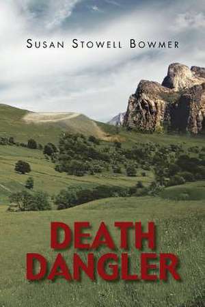 Death Dangler de Susan Stowell Bowmer