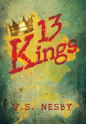 13 Kings de V. S. Nesby