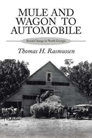 Mule and Wagon to Automobile de Thomas H. Rasmussen