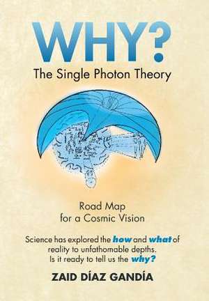 Why? the Single Photon Theory de Zaid Diaz Gandia
