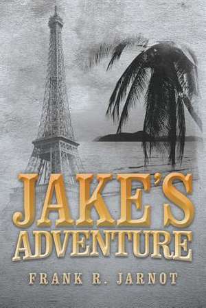 Jake's Adventure de Frank R. Jarnot