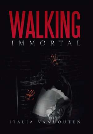 Vanhouten, I: Walking Immortal