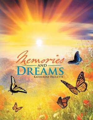 Memories and Dreams de Katherine Paulette