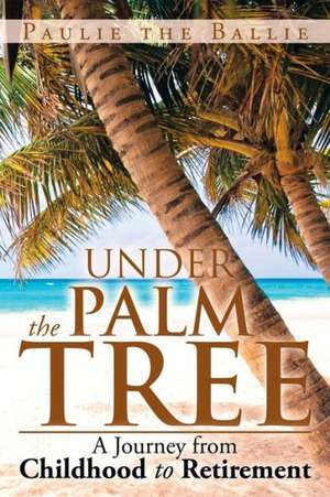 Under the Palm Tree de Paulie the Ballie