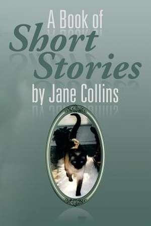 A Book of Short Stories by Jane Collins de Jane Collins