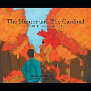 The Hunter and the Cardinal de Kathy Wilmes