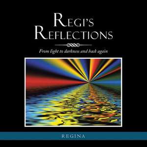 Regi's Reflections de Regina