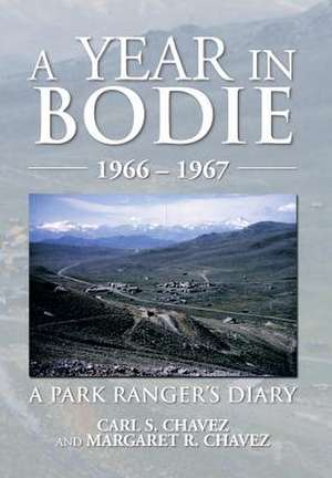 A Year in Bodie de Carl S. Chavez