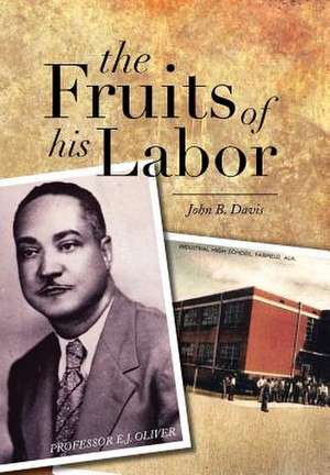 The Fruits of His Labor de John B. Davis