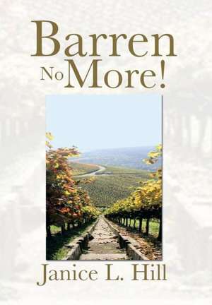 Barren No More! de Janice L. Hill