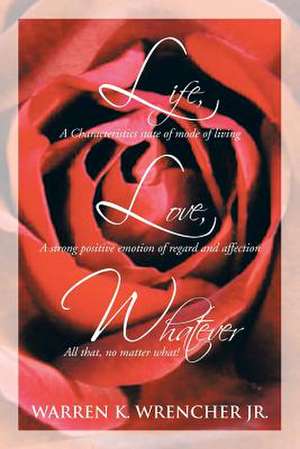 Life, Love, Whatever de Warren K. Jr. Wrencher