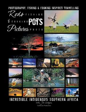 Rods, Pots & Pictures de Joe Lategan