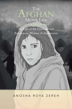 The Afghan Mona Lisa de Anosha Roya Zereh