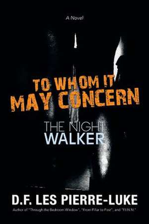 To Whom It May Concern de D. F. Les Pierre-Luke