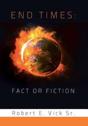 End Times de Robert E. Vick Sr