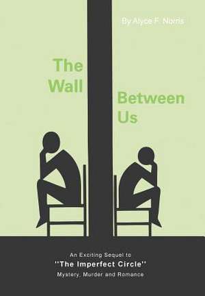 The Wall Between Us de Alyce F. Norris