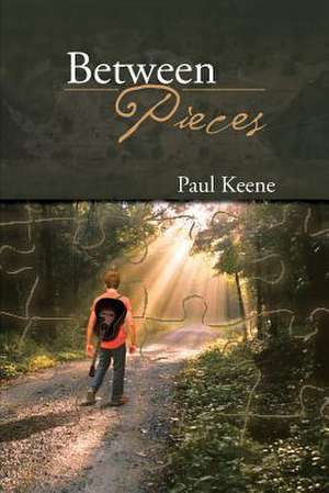 Between Pieces de Paul Keene