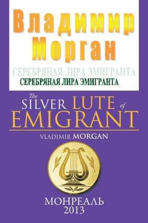 The Silver Lute of Emigrant de Vladimir Morgan