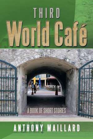 Third World Cafe de Anthony Maillard