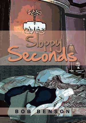 Sloppy Seconds de Bob Benson