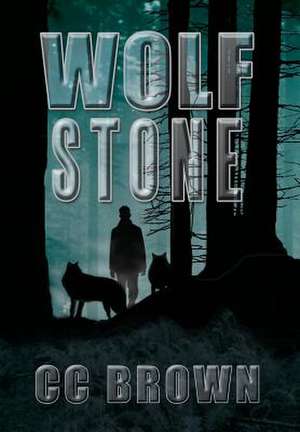 Wolf Stone de Cc Brown