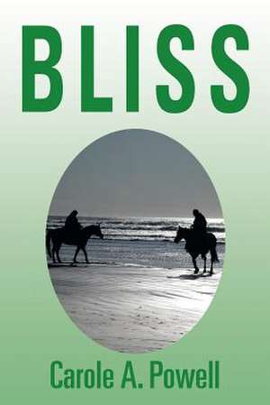 Bliss de Carole A. Powell