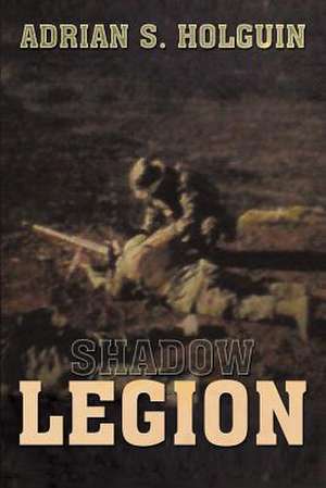 Shadow Legion de Adrian S. Holguin