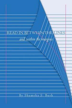 Read in Between the Lines de Shameka S. Bush