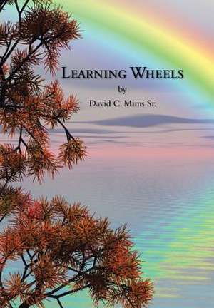 Learning Wheels de David C. Mims Sr