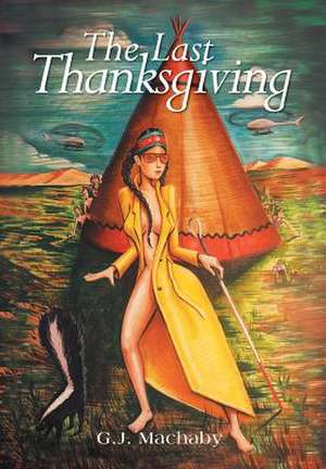 The Last Thanksgiving de G. J. Machaby