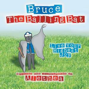 Bruce the Balling Bat de Alethea