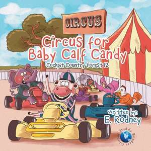 Circus for Baby Calf Candy de E. Rodney