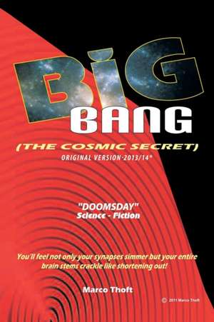 Big Bang [The Cosmic Secret] de Marco Thoft