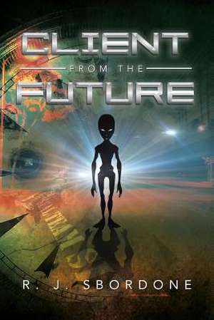 Client from the Future de R. J. Sbordone