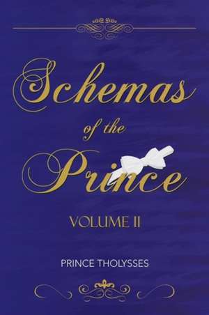 Schemas of the Prince Volume II de Prince Tholysses