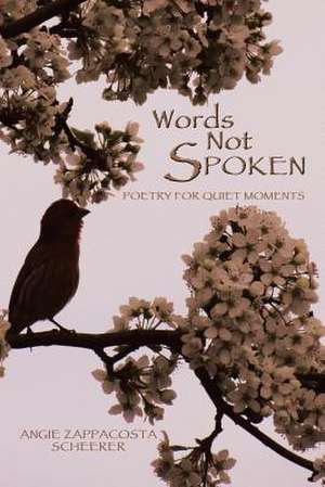 Words Not Spoken de Angie Zappacosta Scheerer