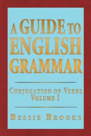 A Guide to English Grammar de Bessie Brooks