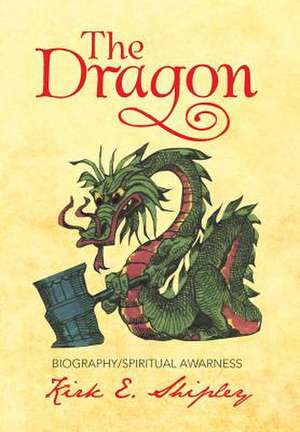 The Dragon de Kirk E. Shipley