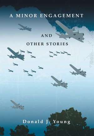 A Minor Engagement and Other Stories de Donald J. Young