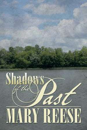 Shadows of the Past de Mary Reese