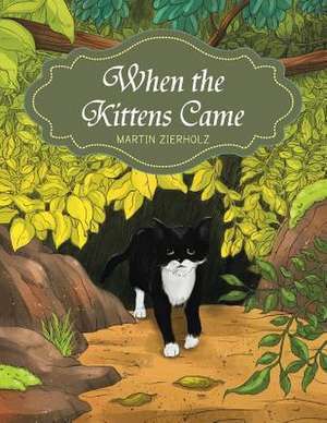 When the Kittens Came de Martin Zierholz