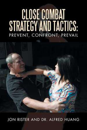 Close Combat Strategy and Tactics de Jon Rister