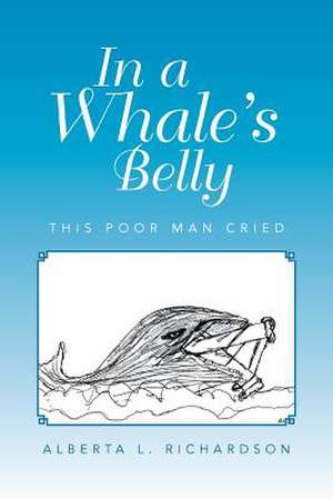 In a Whale's Belly de Alberta L. Richardson